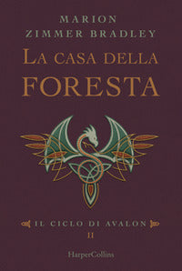 Casa della foresta - il ciclo di avalon 2 