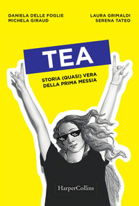 Tea storia quasi vera della prima messia 