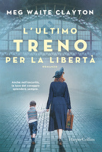 Ultimo treno per la liberta' 