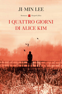 Quattro giorni di alice kim 