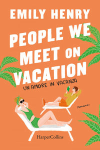People we meet on vacation - un amore in vacanza 