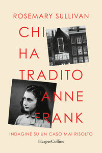 Chi ha tradito anne frank - indagine su un caso mai risolto 