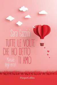 Tutte le volte che ho detto ti amo - manuale degli errori 