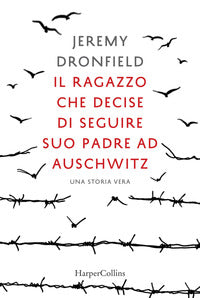 Ragazzo che decise di seguire suo padre ad auschwitz 