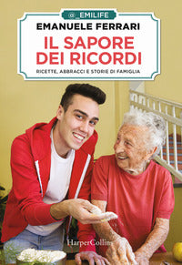 Sapore dei ricordi - ricette abbracci e storie di famiglia 