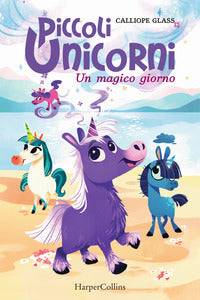 Piccoli unicorni - un magico giorno 