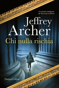 Chi nulla rischia - la prima indagine di william warwick 