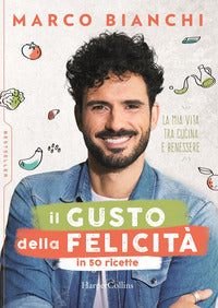Gusto della felicita' in 50 ricette 