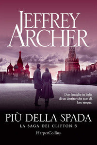 Piu' della spada - la saga dei clifton 5 