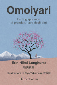 Omoiyari - l'arte giapponese di prendersi cura degli altri 