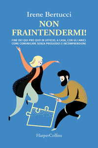 Non fraintendermi - fine dei qui pro quo in ufficio a casa con gli amici 