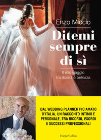 Ditemi sempre di si' - il mio viaggio tra ricordi e bellezza 