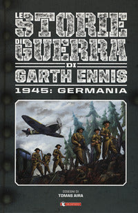 Storie di guerra di garth ennis 1945 germania 