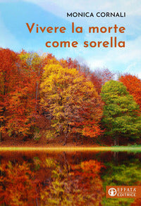 Vivere la morte come sorella 