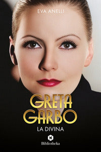 Greta garbo - la divina 