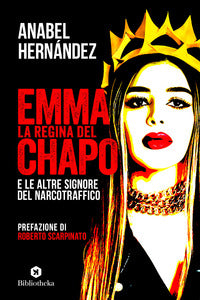 Emma la regina del chapo e le altre signore del narcotraffico 