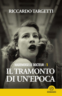 Mademoiselle docteur - il tramonto di un'epoca 