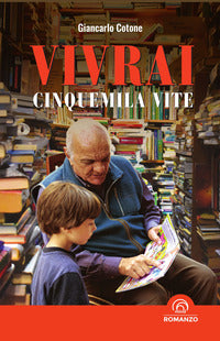 Vivrai cinquemila vite 