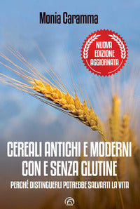 Cereali antichi e moderni con e senza glutine 