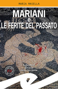 Mariani e le ferite del passato 