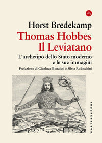 Thomas hobbes - il leviatano l'archetipo dello stato moderno e le sue immagini 1651 - 2001 