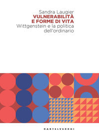 Vulnerabilita' e forme di vita - wittgenstein e la politica dell'ordinario 