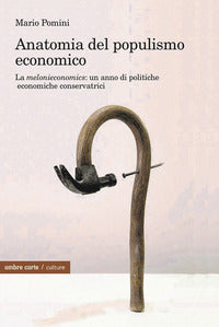 Anatomia del populismo economico - la melonieconomics un anno di politiche economiche conserva 