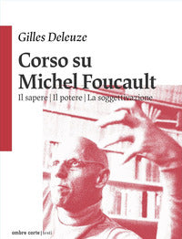 Corso su michel foucault il sapere il potere la soggettivazione 
