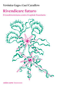 Rivendicare futuro - il transfemminismo contro il capitale finanziario 