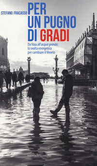 Per un pugno di gradi - da vaia all'acqua granda 