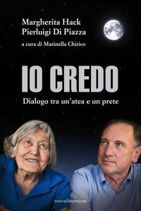 Io credo - dialogo tra un'atea e un prete 