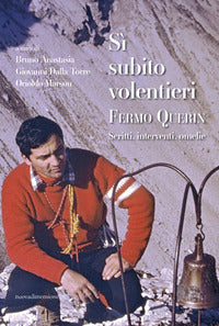 Si' subito volentieri - fermo querin scritti interventi omelie 