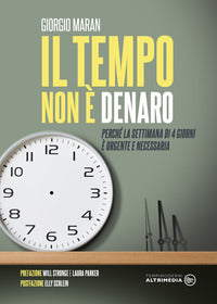 Tempo non e' denaro perche' la settimana di 4 giorni e' urgente e necessaria 