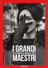 Grandi maestri - 100 anni di fotografia leica 