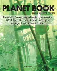 Planet book - il mondo l'emergenza climatica le soluzioni 