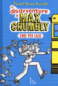 Disavventure di max crumbly eroe per caso 