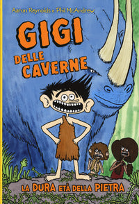 Gigi delle caverne la dura eta' della pietra 