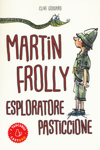 Martin frolly esploratore pasticcione 