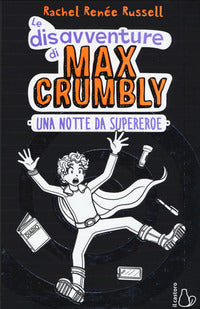 Disavventure di max crumbly una notte da supereroe 