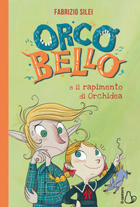 Orco bello e il rapimento di orchidea 