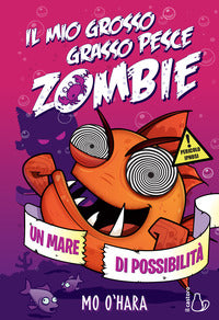 Mio grosso grasso pesce zombie un mare di possibilita' 