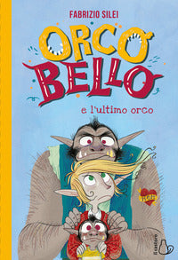Orco bello e l'ultimo orco 