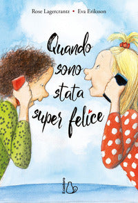 Quando sono stata super felice 