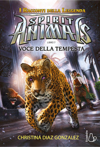 Spirit animals i racconti delle leggende 7 - voce della tempesta