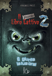 Piccolo libro cattivo 2 e' giunta la tua ora 