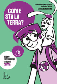 Come sta la terra ? il libro che ti spiega tutto sul clima le 15 domande 