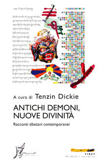 Antichi demoni nuove divinita' - racconti tibetani contemporanei 