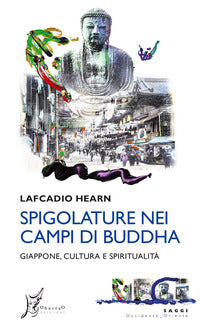 Spigolature nei campi di buddha - giappone cultura e spiritualita' 