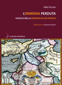 Armenia perduta - viaggio nella memoria di un popolo 