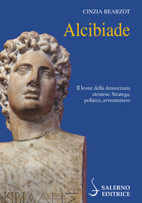 Alcibiade - il leone della demacrazia ateniese 